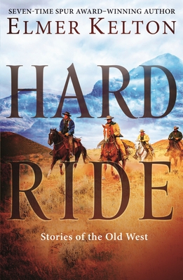 Hard Ride: Stories of the Old West - Elmer Kelton