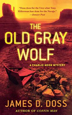 The Old Gray Wolf: A Charlie Moon Mystery - James D. Doss