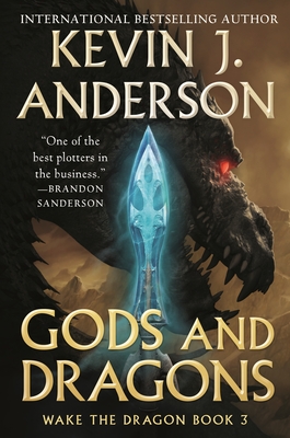 Gods and Dragons: Wake the Dragon Book 3 - Kevin J. Anderson