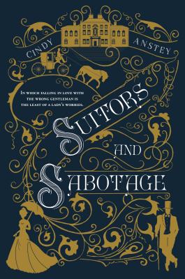 Suitors and Sabotage - Cindy Anstey