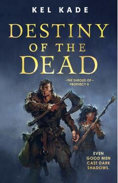 Destiny of the Dead - Kel Kade