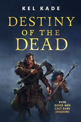 Destiny of the Dead - Kel Kade