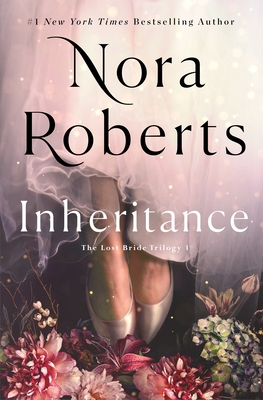 Inheritance: The Lost Bride Trilogy #1 - Nora Roberts