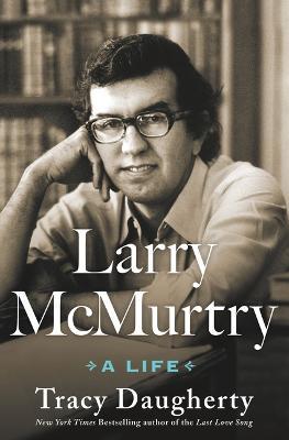 Larry McMurtry: A Life - Tracy Daugherty