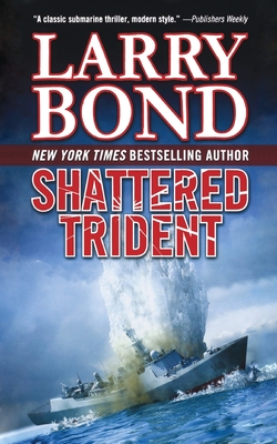 Shattered Trident: A Jerry Mitchell Novel - Larry Bond