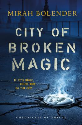 City of Broken Magic - Mirah Bolender