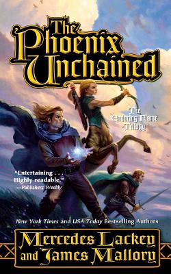The Phoenix Unchained: Book One of the Enduring Flame - Mercedes Lackey