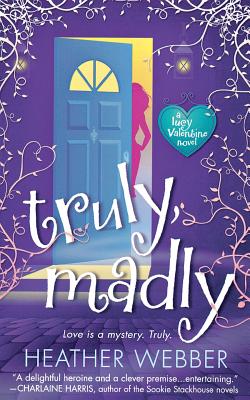 Truly, Madly: A Lucy Valentine Novel - Heather Webber