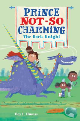 Prince Not-So Charming: The Dork Knight - Roy L. Hinuss