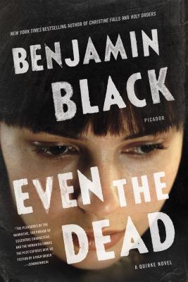 Even the Dead - Benjamin Black