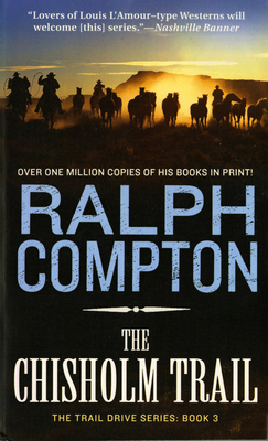 The Chisholm Trail: The Trail Drive, Book 3 - Ralph Compton