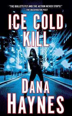 Ice Cold Kill: A Daria Gibron Thriller - Dana Haynes
