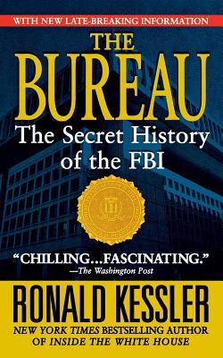 Bureau: The Secret History of the FBI - Ronald Kessler