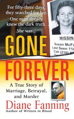 Gone Forever: A True Story of Marriage, Betrayal, and Murder - Diane Fanning