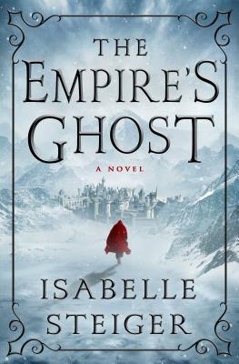 The Empire's Ghost - Isabelle Steiger