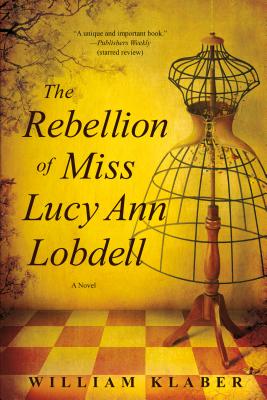 The Rebellion of Miss Lucy Ann Lobdell - William Klaber