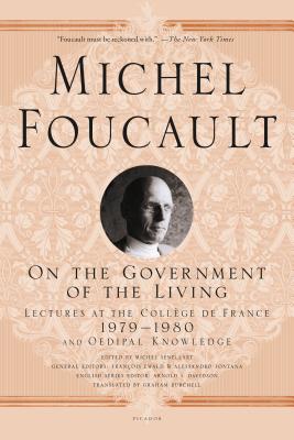On the Government of the Living - Michel Foucault