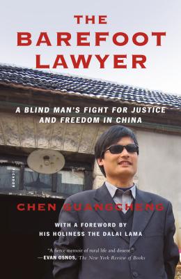 The Barefoot Lawyer: A Blind Man's Fight for Justice and Freedom in China - Chen Guangcheng