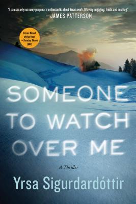 Someone to Watch Over Me: A Thriller - Yrsa Sigurdardottir