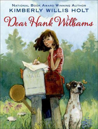 Dear Hank Williams - Kimberly Willis Holt