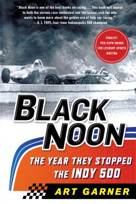 Coperta cărții 'Black Noon: The Year They Stopped the Indy 500 - Art Garner'