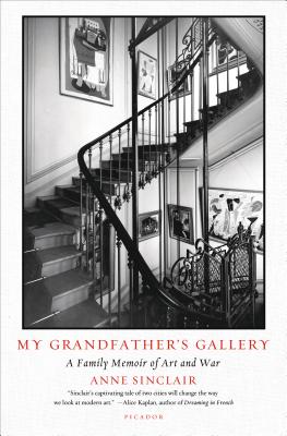 My Grandfather's Gallery: A Family Memoir of Art and War - Anne Sinclair