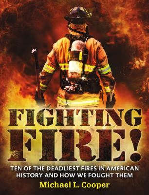 Fighting Fire! - Michael L. Cooper