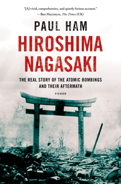 Coperta cărții 'Hiroshima Nagasaki: The Real Story of the Atomic Bombings and Their Aftermath - Paul Ham'