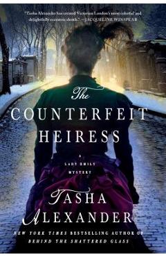 Coperta cărții 'The Counterfeit Heiress: A Lady Emily Mystery - Tasha Alexander'