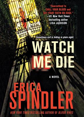 Watch Me Die - Erica Spindler