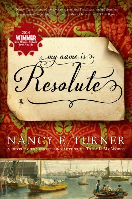 Coperta cărții 'My Name Is Resolute - Nancy E. Turner'
