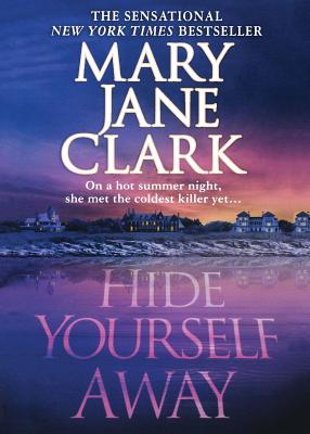 Hide Yourself Away - Mary Jane Clark