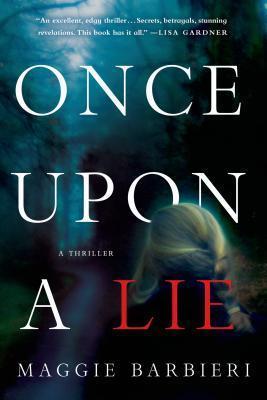 Once Upon a Lie: A Thriller - Maggie Barbieri