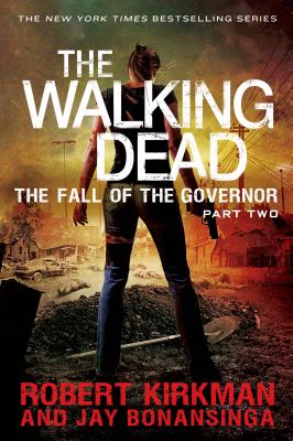 The Walking Dead: The Fall of the Governor: Part Two - Robert Kirkman