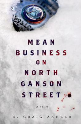 Mean Business on North Ganson Street - S. Craig Zahler
