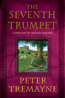 The Seventh Trumpet: A Mystery of Ancient Ireland - Peter Tremayne