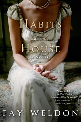 Habits of the House - Fay Weldon