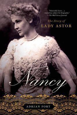 Nancy: The Story of Lady Astor - Adrian Fort