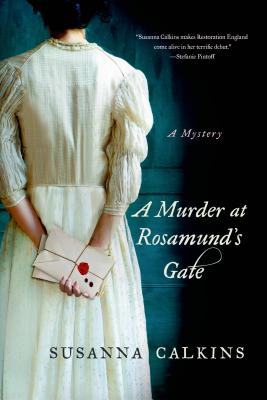 A Murder at Rosamund's Gate: A Mystery - Susanna Calkins