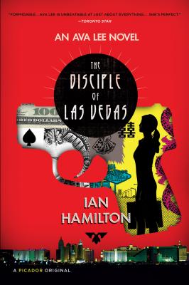 The Disciple of Las Vegas: An Ava Lee Novel - Ian Hamilton