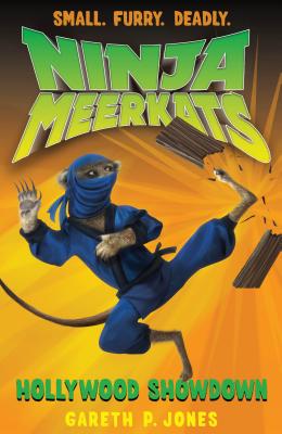 Ninja Meerkats (#4): Hollywood Showdown - Gareth P. Jones