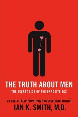 The Truth about Men - Ian K. Smith