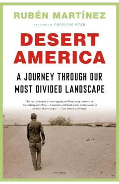 Poza produsului Desert America: A Journey Through Our Most Divided Landscape - Rubén Martínez