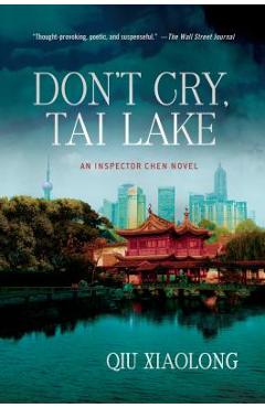 Coperta cărții 'Don't Cry, Tai Lake: An Inspector Chen Novel - Qiu Xiaolong'