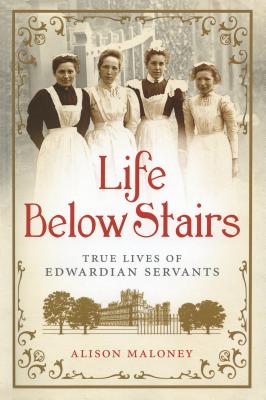 Life Below Stairs - Alison Maloney
