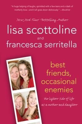 Best Friends, Occasional Enemies - Lisa Scottoline
