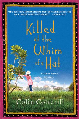 Killed at the Whim of a Hat: A Jimm Juree Mystery - Colin Cotterill