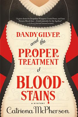 Dandy Gilver and the Proper Treatment of Bloodstains - Catriona Mcpherson