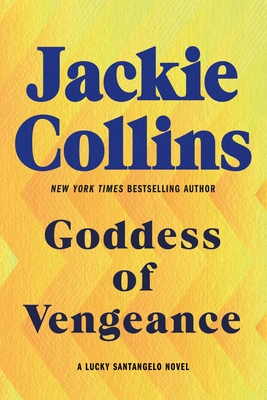 Goddess of Vengeance: A Lucky Santangelo Novel - Jackie Collins