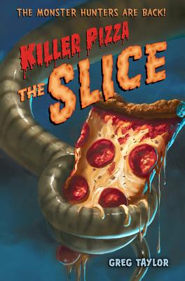 Killer Pizza: The Slice - Greg Taylor